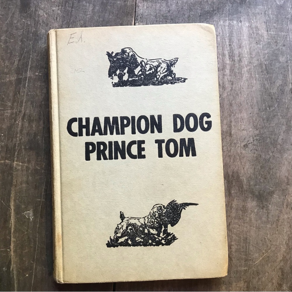 Cocker Spaniel, Scarce Vintage Children’s Book, Champion Dog Prince Tom by Fritz